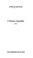 Cover of L' oiseau respirable by José Acquelin