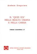 Front cover of Il "quid ius" nella realtà umana e nella Chiesa by Tomasz Gałkowski