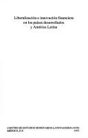 Cover of Liberalización e innovación financiera en los países desarrollados y América Latina by Catherine Mansell Carstens
