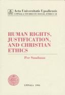 Front cover of Human rights, justification, and Christian ethics by Per Sundman
