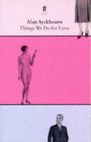 Cover of Things we do for love by Alan Ayckbourn