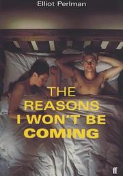 Front cover of The reasons I won't be coming by Elliot Perlman