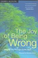 Front cover of The joy of being wrong by James Alison