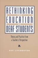 Front cover of Rethinking the education of deaf students by Sue Livingston
