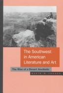 Front cover of The Southwest in American literature and art by David W. Teague