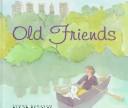 Cover of Old friends by Lynne Barasch