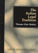 Front cover of The Italian legal tradition by Thomas Glyn Watkin