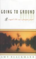 Cover of Going to ground by Amy Blackmarr