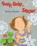 Cover of Snip, snip ... snow! by Nancy Poydar
