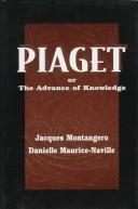 Front cover of Piaget, or, The advance of knowledge by Jacques Montangero