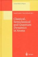 Front cover of Classical, semiclassical and quantum dynamics in atoms by Harald Friedrich