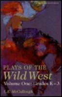 Front cover of Plays of the Wild West by L. E. McCullough