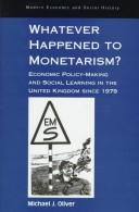 Front cover of Whatever happened to monetarism? by Michael J. Oliver