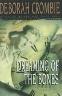 Front cover of Dreaming of the bones by Deborah Crombie