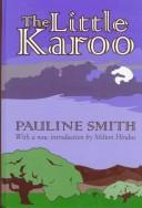 Front cover of The little Karoo by Pauline Smith