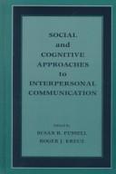 Front cover of Social and cognitive approaches to interpersonal communication by Susan R. Fussell