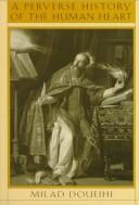 Front cover of A perverse history of the human heart by Milad Doueihi