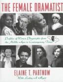 Front cover of The female dramatist by Elaine Partnow
