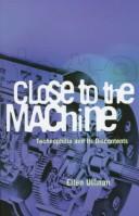 Cover of Close to the Machine by Ellen Ullman