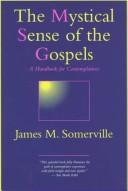 Front cover of The mystical sense of the Gospels by James M. Somerville