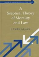 Front cover of A sceptical theory of morality and law by Allan, James