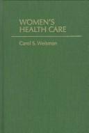 Front cover of Women's health care by Carol Sachs Weisman