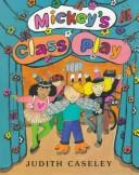 Cover of Mickey's class play by Judith Caseley