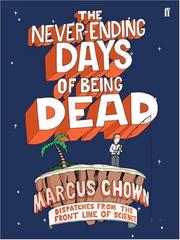 Front cover of The Never-Ending Days of Being Dead by Marcus Chown