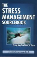 Cover of The stress management sourcebook by J. Barton Cunningham