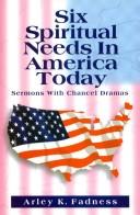 Front cover of Six Spiritual Needs in America Today by Arley K. Fadness