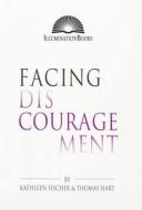 Front cover of Facing discouragement by Kathleen R. Fischer