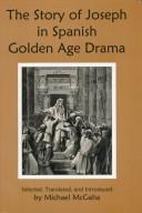 Cover of The story of Joseph in Spanish Golden Age drama by Michael D. McGaha