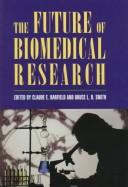Front cover of The future of biomedical research by Claude E. Barfield