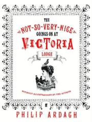 Front cover of Not-So-Very-Nice Goings On at Victoria Lodge by Philip Ardagh