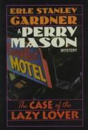 Cover of The case of the lazy lover by Erle Stanley Gardner