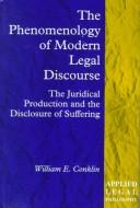 Cover of The phenomenology of modern legal discourse by William E. Conklin