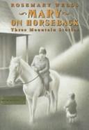 Front cover of Mary on Horseback by Rosemary Wells