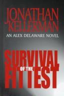 Front cover of Survival of the fittest by Jonathan Kellerman