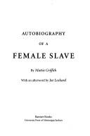 Front cover of Autobiography of a female slave by Martha Griffith Browne