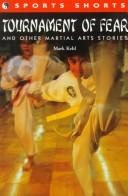 Cover of Tournament of fear and other martial arts stories by Mark Kehl