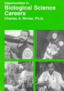 Front cover of Opportunities in biological science careers by Charles A. Winter