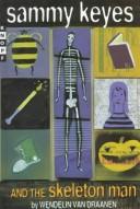 Front cover of Sammy Keyes and the skeleton man by Wendelin Van Draanen