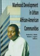 Front cover of Manhood development in urban African-American communities by Roderick J. Watts