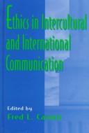 Front cover of Ethics in intercultural and international communication by Fred L. Casmir