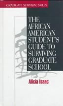 Front cover of The African American student's guide to surviving graduate school by Alicia Isaac