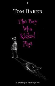 Cover of The Boy Who Kicked Pigs by Tom Baker