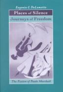 Cover of Places of silence, journeys of freedom by Eugenia C. DeLamotte