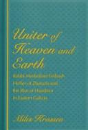 Front cover of Uniter of heaven and earth by Miles Krassen