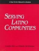 Front cover of Serving Latino communities by Camila A. Alire