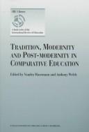 Front cover of Tradition, modernity, and post-modernity in comparative education by Anthony R. Welch